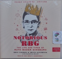 Notorious RBG - The Life and Times of Ruth Bader Ginsburg written by Irin Carmon and Shana Knizhnik performed by Andi Arndt on Audio CD (Unabridged)